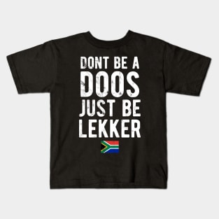 Don't Be A Doos Just Be Lekker Distressed Kids T-Shirt